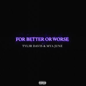FOR BETTER OR WORSE (Explicit)
