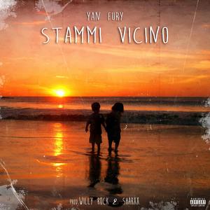 Stammi vicino (feat. Sharxx & Willy Rock)