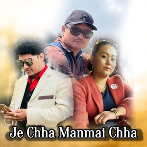 Je Chha Manmai Chha