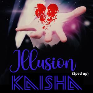 Illusion (Sped Up)