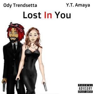 Lost In You (feat. Y.T. Amaya) (Explicit)