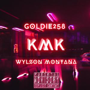 KMK (feat. Wylson Montana) [Explicit]