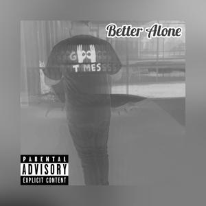 Better Alone (Explicit)