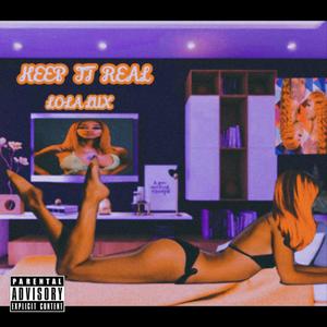 Keep it real (Explicit)