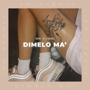 Dimelo Ma´ (feat. J Sagal) [Explicit]