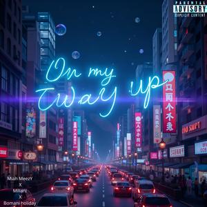 On My Way Up (feat. Bomani Holiday & Miliani) (Explicit)