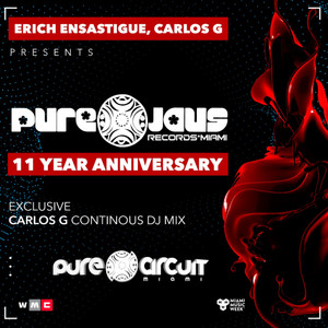 Erich Ensastigue & DJ Carlos G Present PURE JAUS RECORDS (11 YEAR ANNIVERSARY)