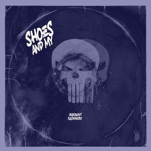 Shoes And My (feat. Kashmere) [Explicit]