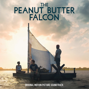 The Peanut Butter Falcon (Original Motion Picture Soundtrack) (花生酱猎鹰 电影原声带)