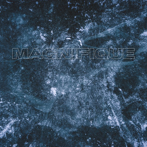 Magnifique (Explicit)