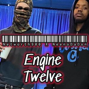 Engine Twelve (feat. NeenoDaDon) [Explicit]