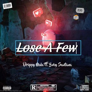 Lose A Few(feat. Bvby Santana) (Explicit)