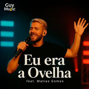 Eu Era a Ovelha (feat. Matias Gomes)