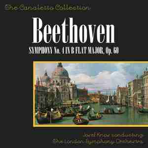 Beethoven: Symphony No. 4 In B Flat Major, Op. 60