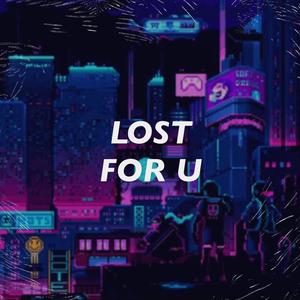 Lost for u (feat. EL YEIIPI) [Explicit]