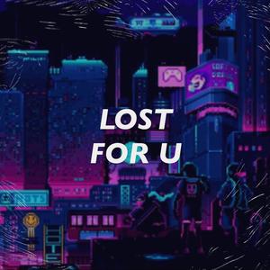 Lost for u(feat. EL YEIIPI) (Explicit)