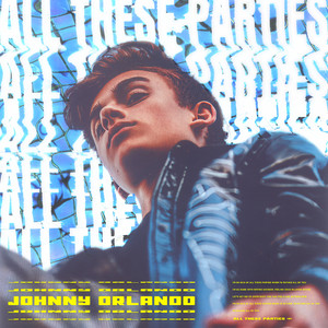 Johnny Orlando - All These Parties