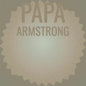 Papa Armstrong