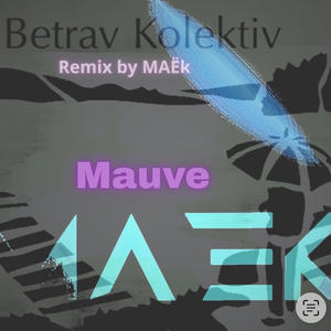 Mauve Remix (feat. MAËk)