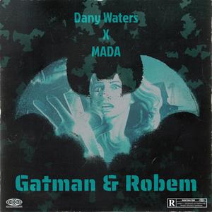 Gatman & Robem (feat. MADA) (Explicit)