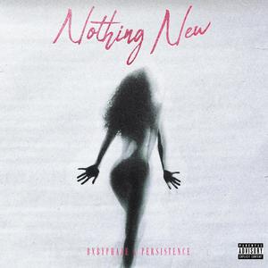 Nothing New (feat. Persistence) [Explicit]