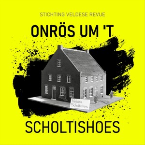 Onrös um 't Scholtishoes