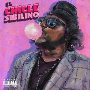 El Chicle (Explicit)