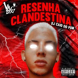 RESENHA CLANDESTINA (feat. VN031) [Explicit]