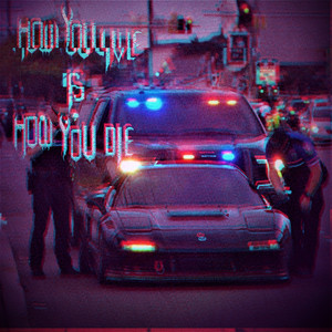 how you live is how you die (Explicit)
