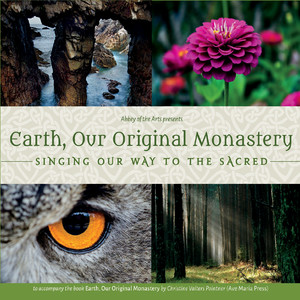 Earth, Our Original Monastery: Singing Our Way to the Sacred