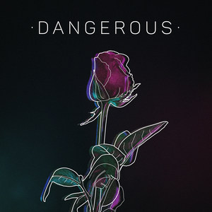 Dangerous