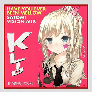 Have You Ever Been Mellow (Satomi Vision Mix)