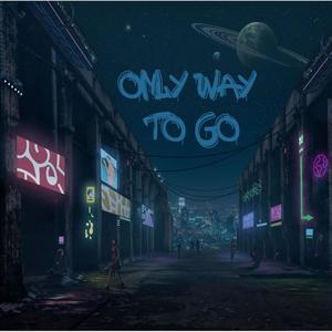 Only Way To Go (feat. JayMargielaa) (Explicit)