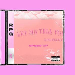 Let Me Tell You (speed up) (Explicit)