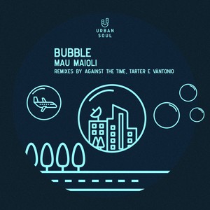 Mau Maioli - Bubble