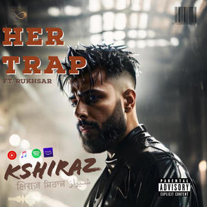 HER TRAP (feat. Rukhsar Bandhukia)