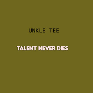 Talent Never Dies