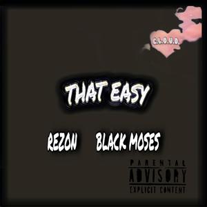 That Easy (feat. Black Moses) [Explicit]