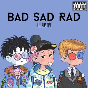 BAD SAD RAD (Explicit)