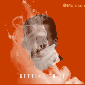 Getting To It (Explicit)