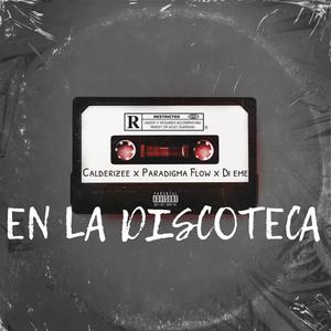 En la discoteca (feat. Paradigma flow & Dieme v)