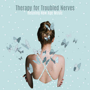 Therapy for Troubled Nerves – Relaxing New Age Music