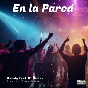 En La Pared (feat. El Dollar)