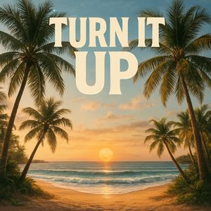 Turn It Up (Tonight)
