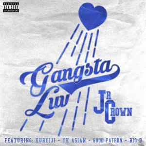 GANGSTA LUV (feat. Jr Crown, KUREIJI, YK ASIAN & BIG D OZAMA) (Explicit)