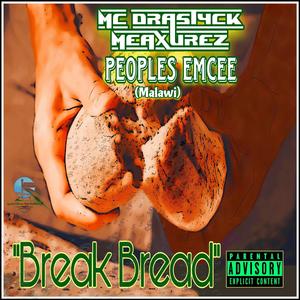 Break Bread (feat. Peoples Emcee (Malawi)) (Explicit)