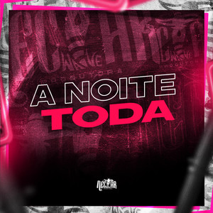 A Noite Toda (Explicit)