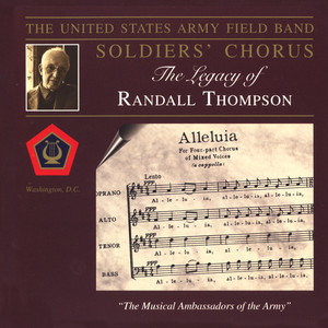 United States Army Field Band Soldier's Chorus: Legacy of Randall Thompson (The)