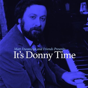 It's Donny Time (feat. Don Depalma, Tony Davis, Steve Davis, Joshua Bruneau, Kris Jensen, Curtis Torian, Jonathan Barber, Nelson Bello & Rose Roy)