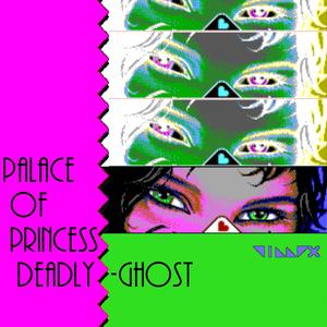 Palace of Princess deadly-Ghost